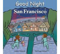 Good Night San Francisco (Good Night Our World) (Good Night (Our World of Books))