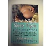 Good Night, Sleep Tight: The Sleep Lady's Gentle Guide to Helping Your Child Go to Sleep, Stay Asleep and Wake Up Happy