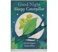 GOOD NIGHT SLEEPY CATERPILLAR by Patricia Hegarty - Bedtime Picture Story Book