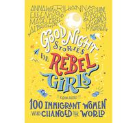 Good Night Stories for Rebel Girls: 100 Immigrant Women Hardback Book