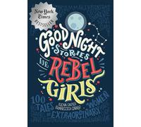 Good Night Stories For Rebel Girls by Francesca Cavallo, Elena Favilli...