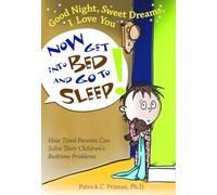 Good Night, Sweet Dreams, I Love You: Now Get into Bed and Go to Sleep: 0