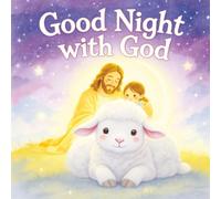 Good Night with God: 20 Calming Bible Stories for Kids - A Christian Bedtime Book to Nurture Faith, Love and Sweet Dreams