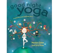 Good Night Yoga: A Pose-by-Pose Bedtime Story: 1