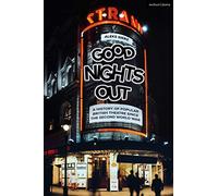 Good Nights Out: A History of Popular British Theatre Since the Second World War
