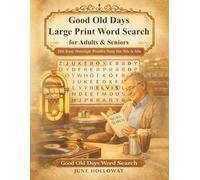 Good Old Days Large Print Word Search for Adults & Seniors: 100 Easy Nostalgic Puzzles from the 50s & 60s (GOOD OLD DAYS WORD SEARCH)