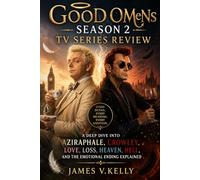 Good Omens Season 2 TV Series Review: A Deep Dive into Aziraphale, Crowley, Love, Loss, Heaven, Hell, and the Emotional Ending Explained (Good Omens: The Angel, The Demon, and The End of Everything)