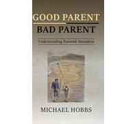 Good Parent - Bad Parent: Understanding Parental Alienation