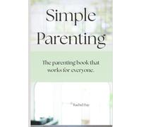 Good Parenting: The Parenting Book that works for Everyone