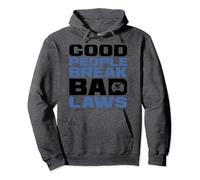 Good People Break Bad Laws Pullover Hoodie