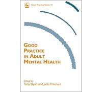 Good Practice in Adult Mental Health (Good Practice in Health, Social Care and Criminal Justice)