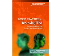 Good Practice in Assessing Risk: Current Knowledge, Issues and Approaches (Good Practice in Health, Social Care and Criminal Justice)