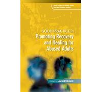 Good Practice in Promoting Recovery and Healing for Abused Adults