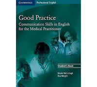 Good Practice Student's Book: Communication Skills in English for the Medical Practitioner