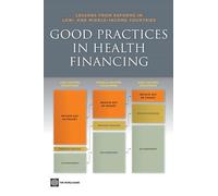 Good Practices in Health Financing: Lessons from Reforms in Low and Middle-Income Countries