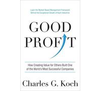 Good Profit: How Creating Value for Others Built One of the World's Most Successful Companies by (2015-10-13)