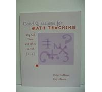 Good Questions for Math Teaching: Grades K-6, Why Ask Them and What to Ask