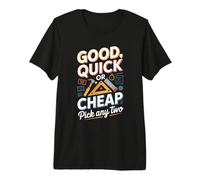Good Quick Or Cheap Pick Any Two Project Premium T-Shirt