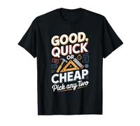 Good Quick Or Cheap Pick Any Two Project T-Shirt