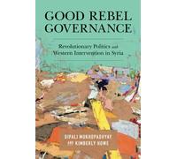 Good Rebel Governance: Revolutionary Politics and Western Intervention in Syria