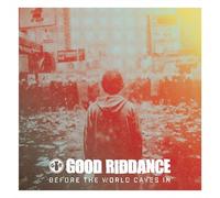 Good Riddance - Before the World Caves In [VINYL]