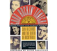 Good Rockin' Tonight: Sun Records and the Birth of Rock 'n' Roll