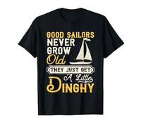 Good Sailors Never Grow Old - Sailing Sailboat Sail Boating T-Shirt