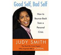 Good Self, Bad Self: How to Bounce Back from a Personal Crisis