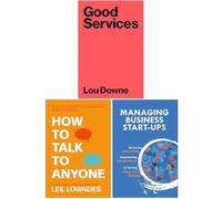 Good Services, How to Talk to Anyone & Managing Business Start-Ups 3 Books Collection Set