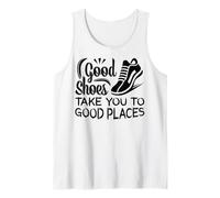 Good Shoes Take You to Good Places Motivational Sneaker Tee Tank Top