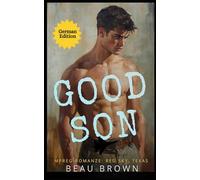 Good Son: Mpreg-Romanze (Mpreg-Romanze: GERMAN Red Sky, Texas)