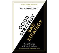 Good Strategy/Bad Strategy: The difference and why it matters (Main)