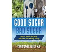 Good Sugar, Bad Sugar: How to Power Your Body and Brain with Healthy Energy