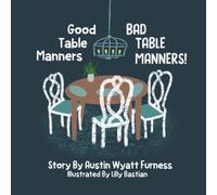 Good Table Manners BAD TABLE MANNERS!
