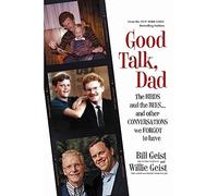 Good Talk, Dad: The Birds and the Bees...and Other Conversations We Forgot to Have