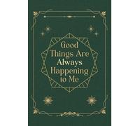 Good Things are Always Happening to Me: a Five-Year Gratitude Journal