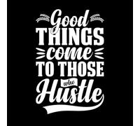 Good Things Come to Those who Hustle Motivational Typography Inspirational Quotes Wall Decals PVC 50.4x77.7cm Store Decoration White