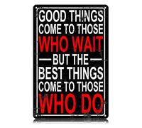 Good Things Come to Those Who Wait Metal Tin Signs Funny Vintage Tin Sign Wall Art Decor Iron Poster for Home Farmhouse Bar Cafe Pub Garage Man Cave Gifts 12 x 8 Inch