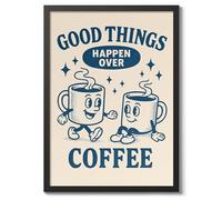 Good Things Happen Over Coffee Kitchen Wall Art, Modern Food Poster, Cartoon Mascot Prints, Kitchen Typographic Home Decor, A4 (Black Frame) - 32.7x24.1cm