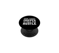 Good Things Happen To Those Who Hustle Motivational Quote PopSockets Adhesive PopGrip