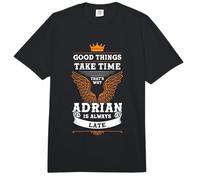Good Things tae time That's why Adrian Name Adrian Adrian Comfort Colors Adult Heavyweight T-Shirt