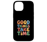 Good Things Take Time Boho Motivational Self Love Case for iPhone 14