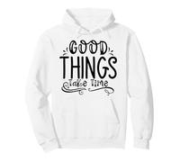 Good Things Take Time Growth Mindset Motivation for Progress Pullover Hoodie