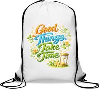 Good Things Take Time Quote Gym Sack Casual Drawstring Bag White