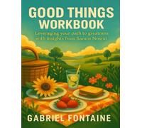Good Things Workbook: Lighting your path to greatness with insights from Samin Nosrat