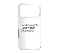 Good Thoughts Good Words Good Deeds/Positive Affirmation Case for iPhone 17 Pro