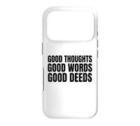 Good Thoughts Good Words Good Deeds/Positive Affirmation Case for iPhone 17 Pro