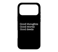 Good Thoughts Good Words Good Deeds/Positive Affirmation Case for iPhone 17 Pro Max