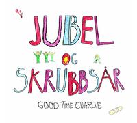 Good Time Charlie - Jubel Og Skrubbsar (+cd) [VINYL]
