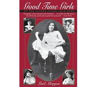 Good Time Girls of the Alaska-Yukon Gold Rush: A Secret History of the Far North
